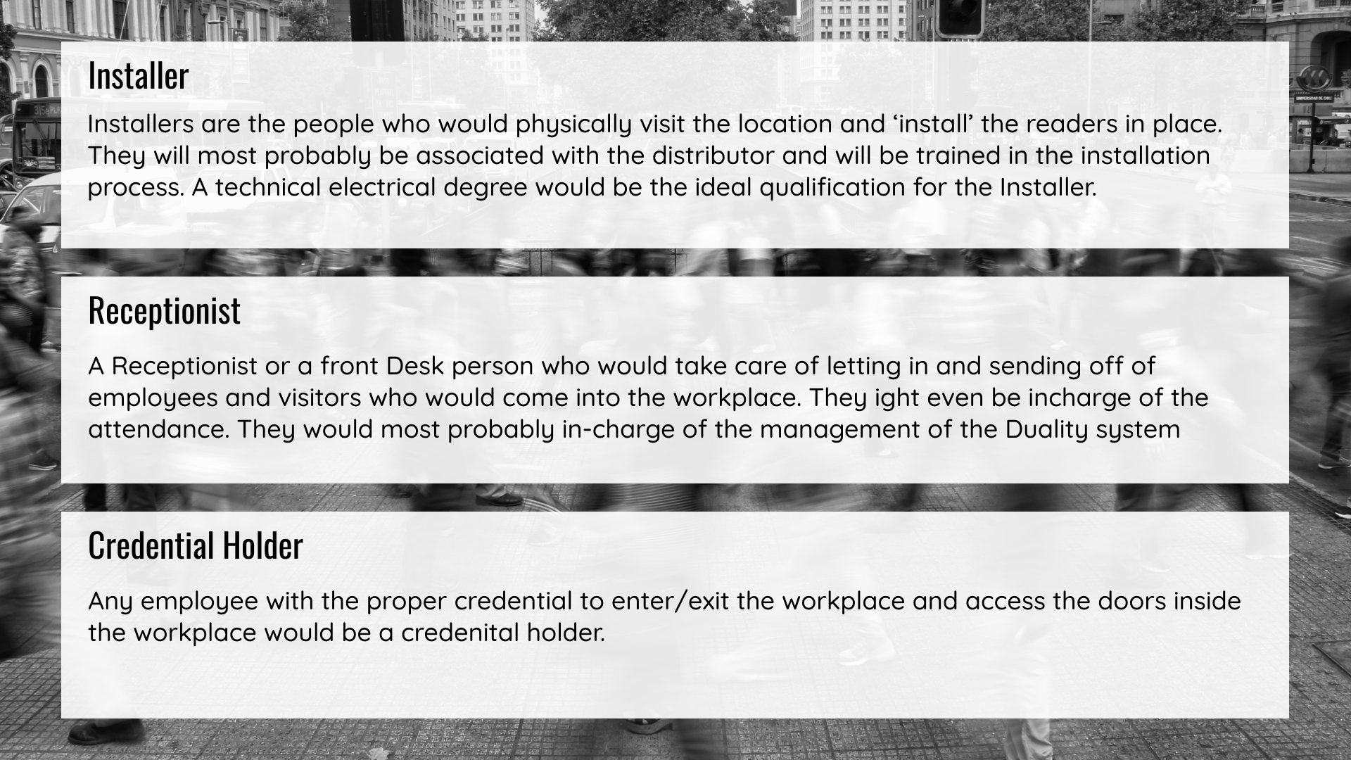 Installer, receptionist or office admin, and credential holder.